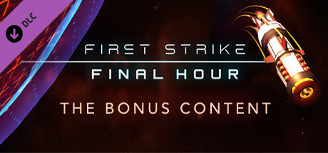 Игра First Strike: Final Hour - Bonus Content