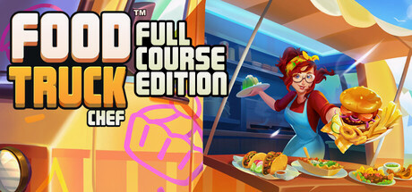 Игра Food Truck Chef - Full Course Edition