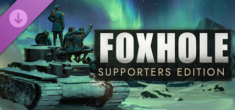 Игра Foxhole - Supporters Edition