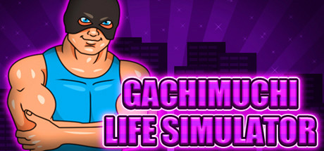 Игра Gachimuchi Life Simulator