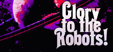 Игра Glory to the Robots!