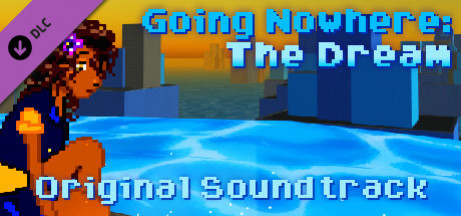 Купить игру Going Nowhere: The Dream Original Soundtrack