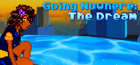 Купить игру Going Nowhere: The Dream