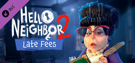 Игра Hello Neighbor 2: Late Fees DLC