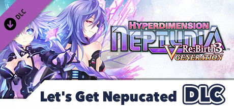 Игра Hyperdimension Neptunia Re;Birth3 Let's Get Nepucated