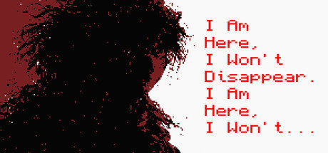 Купить игру I Am Here, I Won't Disappear. I Am Here, I Won't...