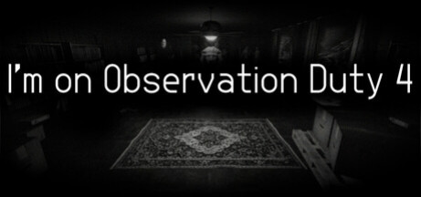 Игра I'm on Observation Duty 4