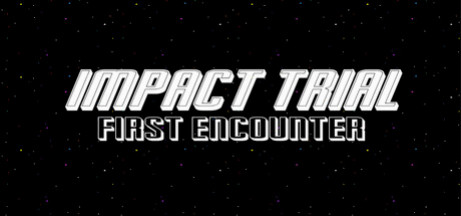 Игра Impact Trial: First Encounter
