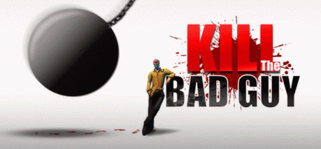 Купить игру Kill The Bad Guy