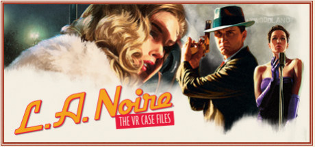Игра L.A. Noire: The VR Case Files