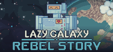 Игра Lazy Galaxy: Rebel Story