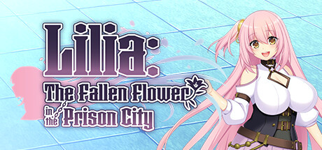 Игра Lilia: The Fallen Flower in the Prison City