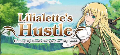 Игра Lilialette's Hustle: Getting My Hands Dirty to Save My Guild