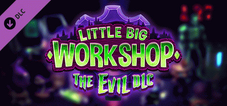 Игра Little Big Workshop - The Evil DLC