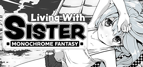 Игра Living With Sister: Monochrome Fantasy