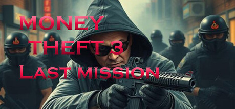 Игра Money Theft 3 Last Mission