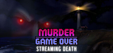 Игра Murder Is Game Over: Streaming Death
