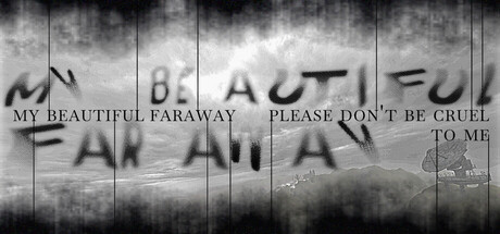 Игра My Beautiful Faraway, Please Don't Be Cruel To Me