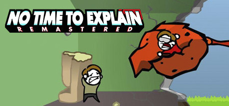 Игра No Time To Explain Remastered