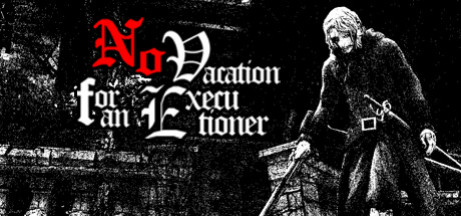 Купить игру No Vacation for an Executioner