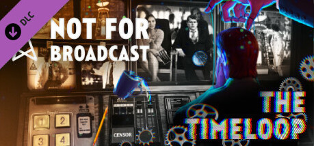 Игра Not For Broadcast: The Timeloop