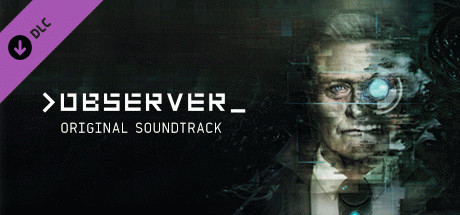 Игра Observer - Soundtrack