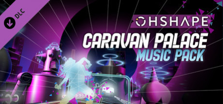 Игра OhShape - Caravan Palace Music Pack