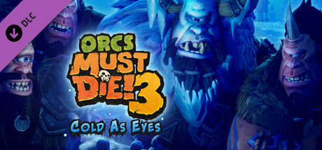Купить игру Orcs Must Die! 3 - Cold as Eyes DLC