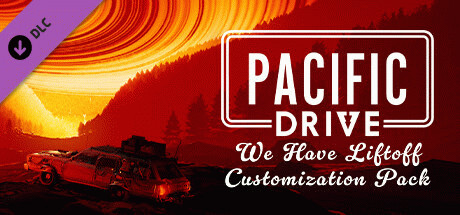 Игра Pacific Drive: We Have Liftoff Customization Pack