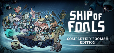 Купить игру Ship of Fools - Completely Foolish Edition