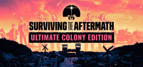 Купить игру Surviving the Aftermath Ultimate Colony Edition