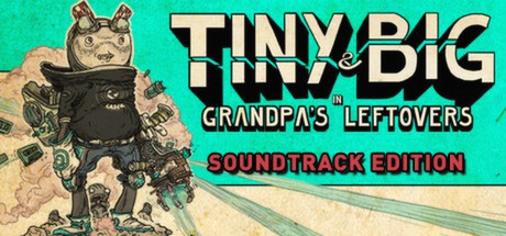 Игра Tiny and Big: Grandpa's Leftovers Soundtrack Edition