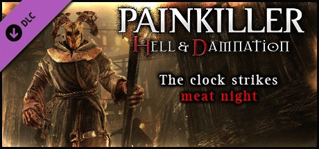 Игра Painkiller Hell & Damnation: The Clock Strikes Meat Night