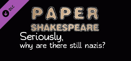 Игра Paper Shakespeare, Charity Scene: Seriously, Why Are There STILL Nazis?