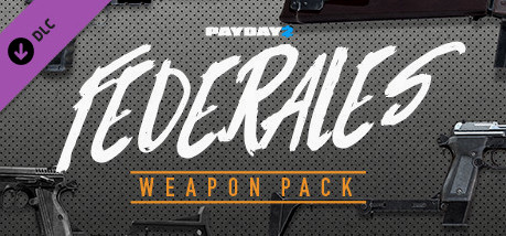Игра PAYDAY 2: Federales Weapon Pack