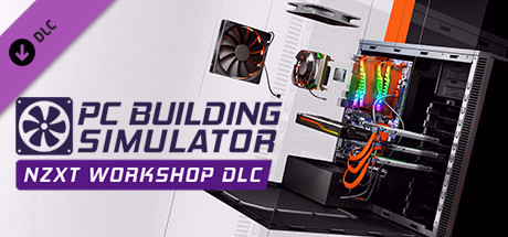 Игра PC Building Simulator - NZXT Workshop