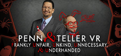 Игра Penn & Teller VR: Frankly Unfair, Unkind, Unnecessary, & Underhanded