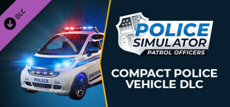 Игра Police Simulator: Patrol Officers: Compact Police Vehicle DLC