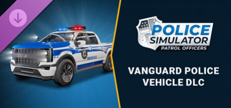 Игра Police Simulator: Patrol Officers: Vanguard Police Vehicle DLC
