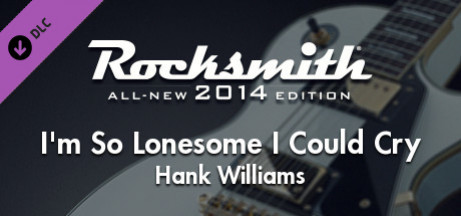 Игра Rocksmith 2014 – Hank Williams - “I’m So Lonesome I Could Cry”
