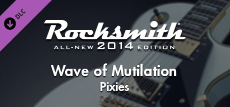 Игра Rocksmith 2014 – Pixies - “Wave of Mutilation”