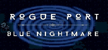 Игра Rogue Port - Blue Nightmare