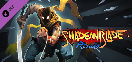 Игра Shadow Blade: Reload - Soundtrack, Art Book and Comic