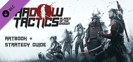 Игра Shadow Tactics: Blades of the Shogun - Artbook & Strategy Guide