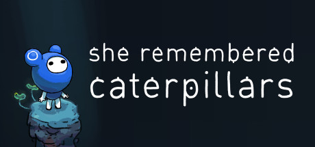 Игра She Remembered Caterpillars