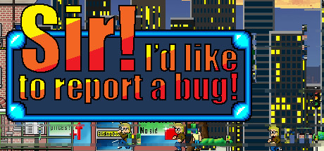 Игра Sir! I'd Like To Report A Bug!