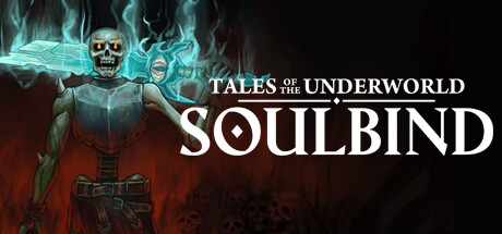 Игра Soulbind: Tales Of The Underworld
