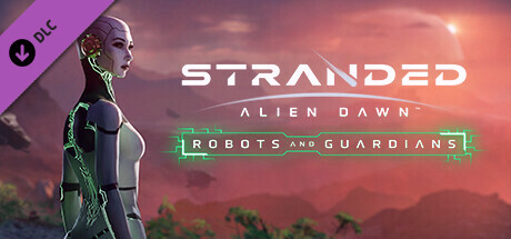 Игра Stranded: Alien Dawn - Robots and Guardians
