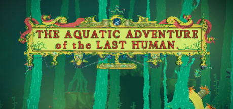 Игра The Aquatic Adventure of the Last Human - Deluxe Edition
