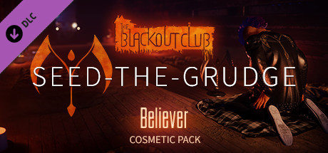 Игра The Blackout Club: SEED-THE-GRUDGE Believer Cosmetic Pack